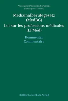 Abbildung von Ayer / Kieser | Medizinalberufegesetz (MedBG) = Loi sur les professions médicales (LPMéd) | 1. Auflage | 2009 | beck-shop.de
