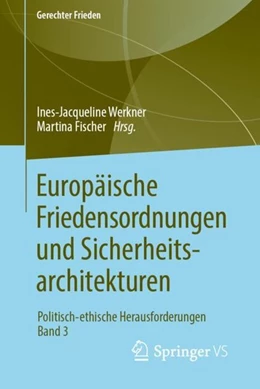 Abbildung von Werkner / Fischer | Europäische Friedensordnungen und Sicherheitsarchitekturen | 1. Auflage | 2018 | beck-shop.de
