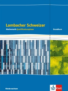 Abbildung von Lambacher Schweizer Mathematik. Schülerbuch Klassen 12/13. Qualifikationsphase Grundkurs/grundlegendes Anforderungsniveau - G9. Ausgabe Niedersachsen | 1. Auflage | 2019 | beck-shop.de