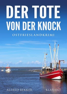 Abbildung von Bekker | Der Tote von der Knock. Ostfrieslandkrimi | 1. Auflage | 2019 | beck-shop.de