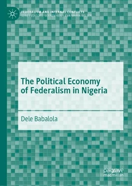 Abbildung von Babalola | The Political Economy of Federalism in Nigeria | 1. Auflage | 2018 | beck-shop.de