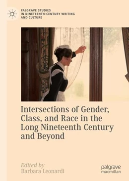Abbildung von Leonardi | Intersections of Gender, Class, and Race in the Long Nineteenth Century and Beyond | 1. Auflage | 2018 | beck-shop.de