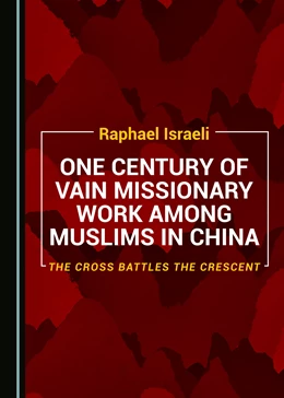Abbildung von One Century of Vain Missionary Work among Muslims in China | 1. Auflage | 2018 | beck-shop.de