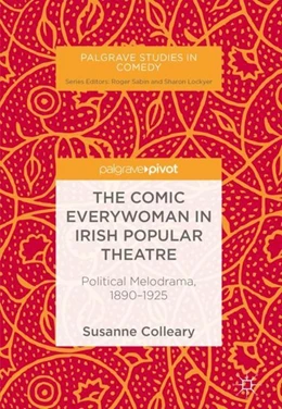 Abbildung von Colleary | The Comic Everywoman in Irish Popular Theatre | 1. Auflage | 2018 | beck-shop.de