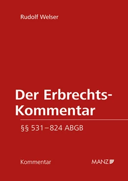 Abbildung von Welser | Der Erbrechts-Kommentar §§ 531 - 824 ABGB | 1. Auflage | 2019 | beck-shop.de