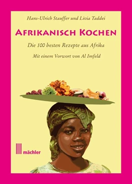 Abbildung von Stauffer / Taddei | Afrikanisch kochen | 1. Auflage | 2019 | beck-shop.de