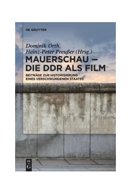 Abbildung von Orth / Preußer | Mauerschau - Die DDR als Film | 1. Auflage | 2020 | beck-shop.de