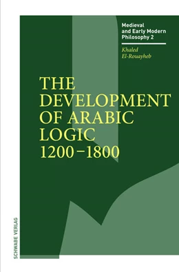 Abbildung von El-Rouayheb | The Development of Arabic Logic (1200–1800) | 1. Auflage | 2019 | 2 | beck-shop.de