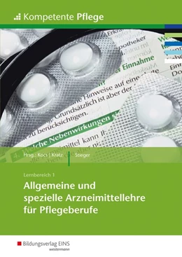 Abbildung von Stieger / Kratz | Kompetente Pflege. Schulbuch. Allgemeine und spezielle Arzneimittellehre für Pflegeberufe | 1. Auflage | 2020 | beck-shop.de