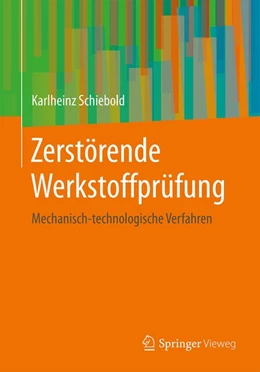 Abbildung von Schiebold | Zerstörende Werkstoffprüfung | 1. Auflage | 2019 | beck-shop.de