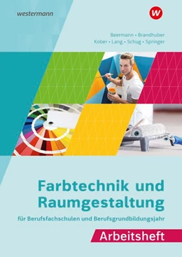 Abbildung von Kober / Schug | Farbtechnik und Raumgestaltung für Berufsfachschulen und Berufsgrundbildungsjahr. Arbeitsheft | 2. Auflage | 2021 | beck-shop.de
