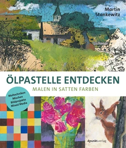 Abbildung von Stankewitz | Ölpastelle entdecken - Malen in satten Farben | 1. Auflage | 2019 | beck-shop.de