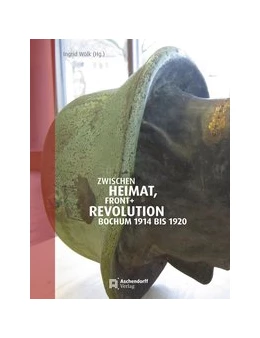 Abbildung von Wölk | Zwischen Heimat, Front und Revolution | 1. Auflage | 2020 | beck-shop.de
