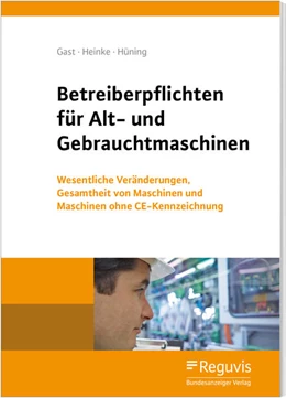 Abbildung von Gast / Heinke | Betreiberpflichten für Alt- und Gebrauchtmaschinen | 1. Auflage | 2019 | beck-shop.de