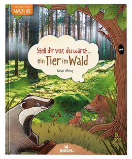 Abbildung von Oftring | Stell dir vor, du wärst...ein Tier im Wald | 1. Auflage | 2019 | beck-shop.de