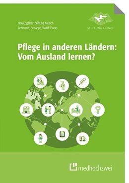 Abbildung von Lehmann / Schaepe | Pflege in anderen Ländern: Vom Ausland lernen? | 1. Auflage | 2019 | beck-shop.de