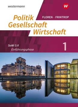 Abbildung von Politik-Gesellschaft-Wirtschaft - Sozialwissenschaften 1. Arbeitsbuch: Einführungsphase. In der gymnasialen Oberstufe - Neubearbeitung | 1. Auflage | 2019 | beck-shop.de