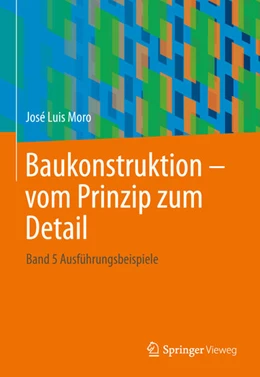 Abbildung von Moro | Baukonstruktion - vom Prinzip zum Detail | 1. Auflage | 2027 | beck-shop.de