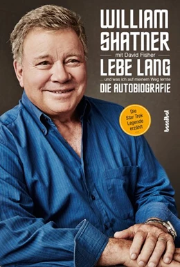 Abbildung von Fisher / Shatner | Lebe Lang ... und was ich auf meinem Weg lernte | 1. Auflage | 2019 | beck-shop.de