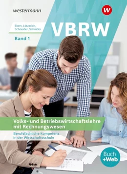 Abbildung von Schneider / Lötzerich | VBRW - Volks- und Betriebswirtschaftslehre mit Rechnungswesen 1. Schulbuch | 6. Auflage | 2019 | beck-shop.de