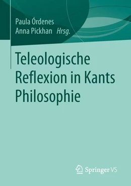 Abbildung von Órdenes / Pickhan | Teleologische Reflexion in Kants Philosophie | 1. Auflage | 2019 | beck-shop.de