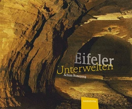 Abbildung von Konejung | Eifeler Unterwelten | 1. Auflage | 2020 | beck-shop.de