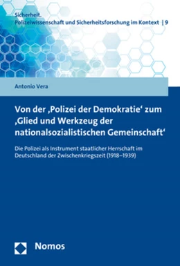 Abbildung von Vera | Von der 'Polizei der Demokratie' zum 'Glied und Werkzeug der nationalsozialistischen Gemeinschaft' | 1. Auflage | 2019 | beck-shop.de