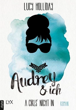 Abbildung von Holliday | A Girls' Night In - Audrey & Ich | 1. Auflage | 2017 | beck-shop.de