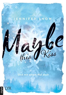 Abbildung von Snow | Maybe this Kiss - Und mit einem Mal doch | 1. Auflage | 2019 | beck-shop.de
