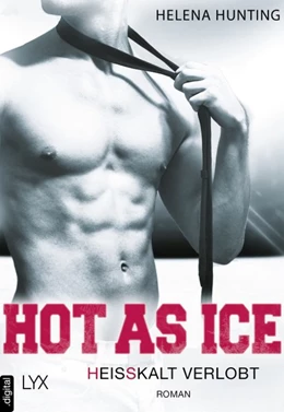 Abbildung von Hunting | Hot as Ice - Heißkalt verlobt | 1. Auflage | 2017 | beck-shop.de