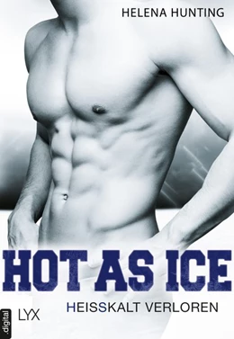 Abbildung von Hunting | Hot as Ice - Heißkalt verloren | 1. Auflage | 2017 | beck-shop.de