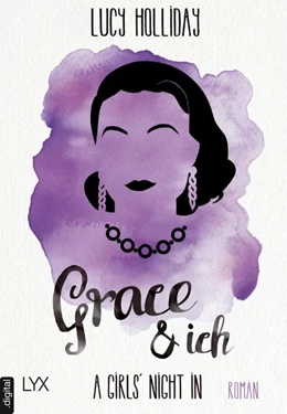 Abbildung von Holliday | A Girls' Night In - Grace & Ich | 1. Auflage | 2018 | beck-shop.de