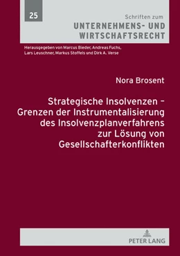 Abbildung von Brosent | Strategische Insolvenzen – Grenzen der Instrumentalisierung des Insolvenzplanverfahrens zur Lösung von Gesellschafterkonflikten | 1. Auflage | 2019 | 25 | beck-shop.de