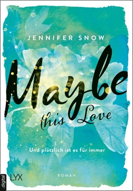 Abbildung von Snow | Maybe this Love - Und plötzlich ist es für immer | 1. Auflage | 2019 | beck-shop.de