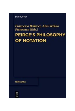 Abbildung von Bellucci / Pietarinen | Peirce's Philosophy of Notation | 1. Auflage | 2026 | beck-shop.de