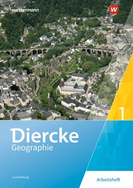 Abbildung von Diercke Geographie 1. Arbeitsheft. Für Luxemburg | 1. Auflage | 2019 | beck-shop.de