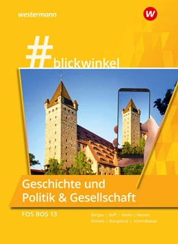 Abbildung von Rongstock / Schmidbauer | #blickwinkel Geschichte und Politik & Gesellschaft. Für die FOS/BOS 13: Schulbuch. Bayern | 1. Auflage | 2024 | beck-shop.de