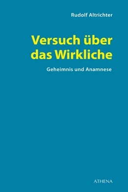 Abbildung von Altrichter-Ehrensperger | Versuch über das Wirkliche | 1. Auflage | 2019 | beck-shop.de