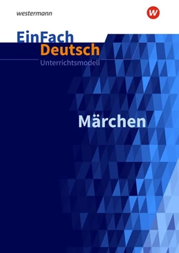Abbildung von Schwake | Märchen: Klassen 5 - 7. EinFach Deutsch Unterrichtsmodelle | 1. Auflage | 2019 | beck-shop.de