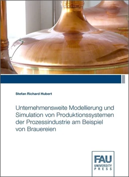 Abbildung von Hubert | Unternehmensweite Modellierung und Simulation von Produktionssystemen der Prozessindustrie am Beispiel von Brauereien | 1. Auflage | 2018 | beck-shop.de