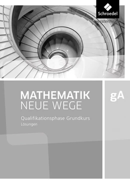 Abbildung von Mathematik Neue Wege SII. Qualifikationsphase gA Grundkurs 1. Lösungen. Niedersachsen | 1. Auflage | 2019 | beck-shop.de
