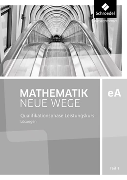 Abbildung von Mathematik Neue Wege SII. Qualifikationsphase eA Leistungskurs: Lösungen 1. Niedersachsen | 1. Auflage | 2019 | beck-shop.de