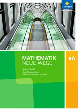 Abbildung von Mathematik Neue Wege SII. Qualifikationsphase eA Leistungskurs: Arbeitsheft mit Lösungen. Niedersachsen und Rheinland-Pfalz | 1. Auflage | 2020 | beck-shop.de