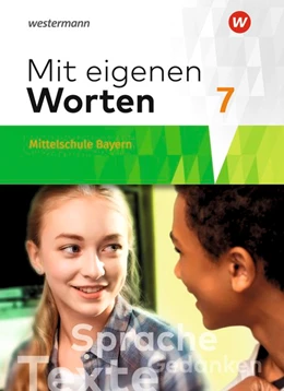 Abbildung von Mit eigenen Worten 7. Schulbuch. Sprachbuch für bayerische Mittelschulen | 1. Auflage | 2019 | beck-shop.de