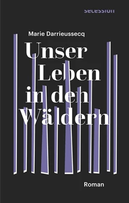 Abbildung von Darrieussecq | Unser Leben in den Wäldern | 1. Auflage | 2019 | beck-shop.de