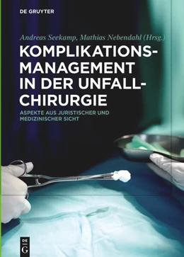Abbildung von Seekamp / Nebendahl | Komplikationsmanagement in der Unfallchirurgie | 1. Auflage | 2021 | beck-shop.de