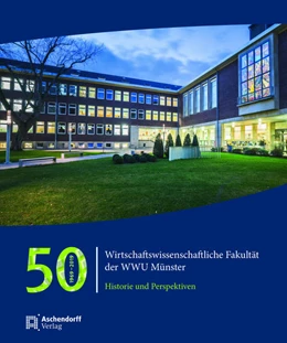 Abbildung von Theurl | 50 Jahre Wirtschaftswissenschaftliche Fakultät der WWU Münster 1969-2019 | 1. Auflage | 2019 | beck-shop.de