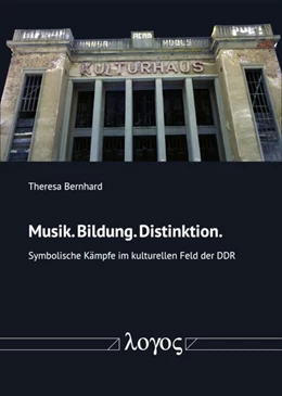 Abbildung von Bernhard | Musik. Bildung. Distinktion. | 1. Auflage | 2019 | beck-shop.de