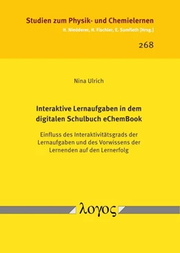 Abbildung von Ulrich | Interaktive Lernaufgaben in dem digitalen Schulbuch eChemBook. Einfluss des Interaktivitätsgrads der Lernaufgaben und des Vorwissens der Lernenden auf den Lernerfolg | 1. Auflage | 2019 | 268 | beck-shop.de