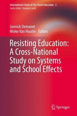 Abbildung von Demanet / Houtte | Resisting Education: A Cross-National Study on Systems and School Effects | 1. Auflage | 2019 | beck-shop.de